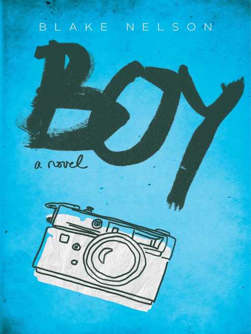 Title details for Boy by Blake Nelson - Available